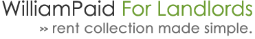 WilliamPaid For Landlords | rent collection made simple